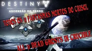 TODOS OS 31 FANTASMAS MORTOS NO CRISOL / ALL 31 DEAD GHOSTS IN CRUCIBLE | DESTINY