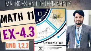 Class 11 Math Ex 4.3 Qno 1,2,3 ||FSc ICS part 1 math|| matrices ans determinants||