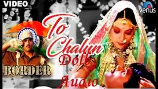 To Chalun HD 1080p | Border Songs | Sunny Deol Songs, Sunil Shetty, Akshay Khanna | Dolby Audio
