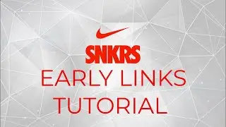 How to Make Nike SNKRS EARLY LINKS in 2021 WORLWIDE TUTORIAL