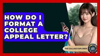 How Do I Format A College Appeal Letter? - The College Explorer
