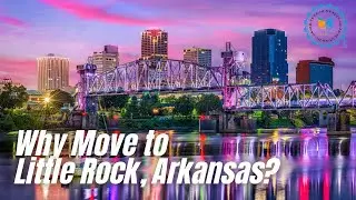 Moving to Little Rock Arkansas. Teaser reasons Why by All Around Moving Services Company, Inc.