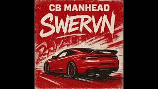 CB Manhead - Swervn (sped up)