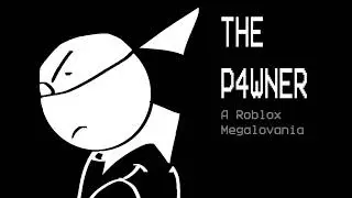 THE P4WNER - A ROBLOX MEGALOVANIA [500 SUBS SPECIAL PART2]