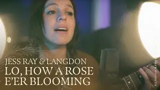 Lo, How A Rose E'er Blooming — Jess Ray and Langdon