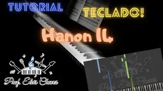 🎹 Hanon 14 - Prof. Elvis Chaves - Tutorial Teclado F&aacute;cil