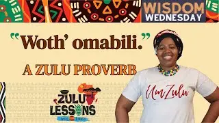 Zulu Proverb | Wotha Womabili | zululessons.com | Learn Zulu Lessons Thando | Zulu Lessons Thando