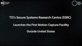 TII's Secure Systems Research Centre Announces Launch of First Motion Capture Facility Outside US
