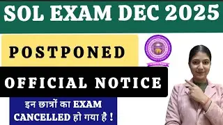 SOL Exam Postponed December 2025 | Official Notice Released DU SOL 