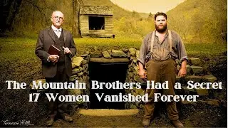 The Mountain Brothers&rsquo; Secret &ldquo;Pleasure Cellar&rdquo; & 17 Missing Women (1904 Horror Mystery)