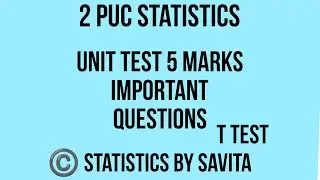 2 puc statistics|unit test 5 marks important questions|t test|
