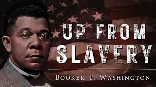 Up From Slavery | Chapter 1 Autobiography of Booker T Washington