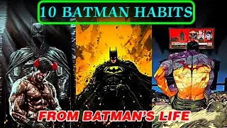 10 Batman Habits : Don't Share With Your Friends 