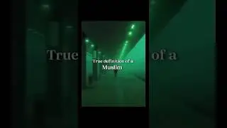 True Definition Of Muslim ! #muslimidentity #muslimah #islamic #2026
