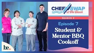 S3 E7: Chef Swap at The Beach | Student & Mentor BBQ Cookoff