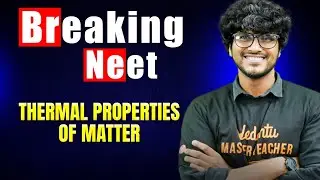 Thermal Properties of Matter | NEET 2026 | Class 11 Physics | by Madhan Sir