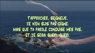 T'approcher, Seigneur (N. Berthet | M. Wackenheim)