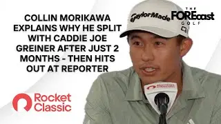 Collin Morikawa Reveals Why He Split With Caddie Joe Greiner; Talks Keegan Bradley Ryder Cup Role