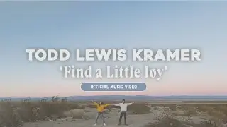 Todd Lewis Kramer - Find a Little Joy (VERY Official Music Video)