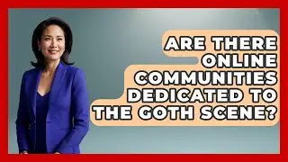 Are There Online Communities Dedicated to the Goth Scene? | Goth Music Vault News