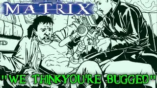 The Matrix: &ldquo;We Think You&rsquo;re Bugged&rdquo; (Comic Dub)