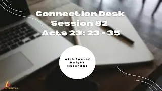 Connection Desk | Acts 23 : 23 - 35