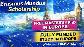 How to Win the Erasmus Mundus Scholarship | Fully Funded Study in Europe (Masters & PhD Guide)