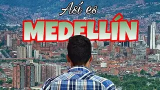 CONOCIENDO  MEDELL&Iacute;N por PRIMERA VEZ &iquest;Es peligroso? &iquest;Vale la pena vivir ac&aacute;?