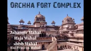 Orchha Fort Complex Ep - 2 Jahagir Mahal | Raja Mahal | Rai Praveen Mahal ओरछा किला