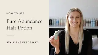 How To Use Pure Abundance Hair Potion | Style The Verde Way