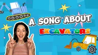 a song about excavators!