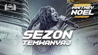 Sezon Temwanyaj | Montay yo pa ka kanpe | Worship | Whitney Noel