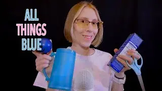 ASMR | All Things Blue - plastic, liquid, fabric, metal, cardboard