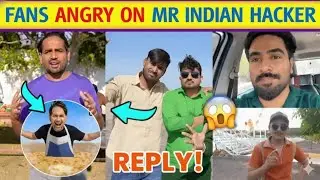 Mr. Indian Hacker Fans Angry 😡 | Cooking Video Exposed! | Experiment King Maafi Manga 🙏