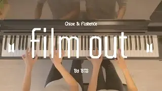 🎵Film Out BTS Piano Cover 4 Hands ( Chloe & Florence )