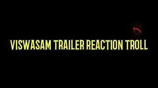 Viswasam trailer reaction troll