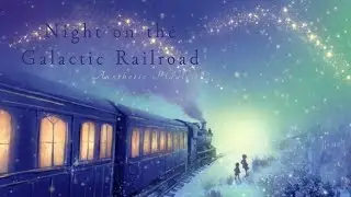 Calm Literary Music ☕️ Inspired by Night on the Galactic Railroad