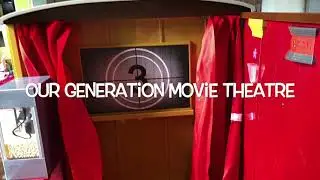 Our Generation Dolls| Movie Theatre