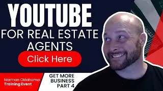 Real Estate Sales Training Part 4 in Norman, OK | YouTube for Leads
