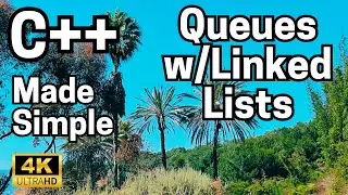 C++: Made Simple-Data Structures & Algorithms-Part 4.2-Queue Built w/Linked List