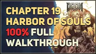 Chapter 19 Harbor of Souls Full Walkthrough 100% Doom The Dark Ages