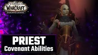 Covenant Priest Abilities | World of Warcraft Shadowlands Discipline/Holy/Shadow
