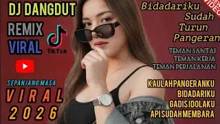 DJ dangdut remix terbaru, cocok untuk teman kerja santai perjalanan 