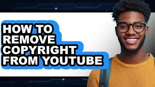 How to Remove Copyright from Youtube (updated)