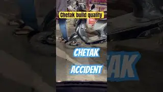 #chetak #accident |chetak build quality |चेतक का हुआ एक्सीडेंट #atherrizta #rizta #tvs #bajaj