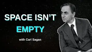 You THINK You Understand SPACE? Carl Sagan Will Prove You Wrong