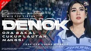 DJ TRAP DENOK - ORA BAKAL CUKUP LAUTAN MANGSI‼️CEK SOUND CINEMATIC PARTY REMIX TIKTOK FYP TERBARU