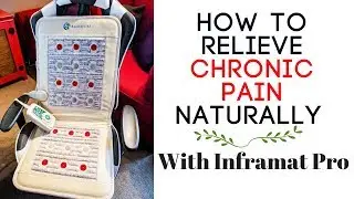 How To Relieve Chronic Pain Naturally With Inframat Pro