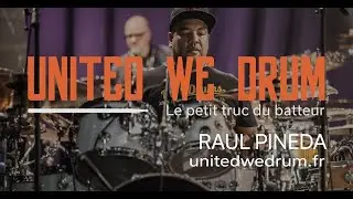 Le petit truc du batteur de Raul Pineda - United We Drum