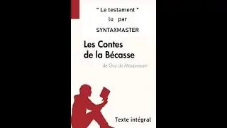LE TESTAMENT de Guy de MAUPASSANT, dans LES CONTES DE LA BECASSE par SYNTAXMASTER (Livre Audio)